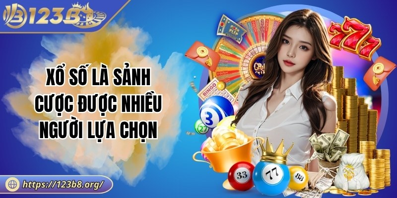 Xổ số là sảnh cược được nhiều người lựa chọn