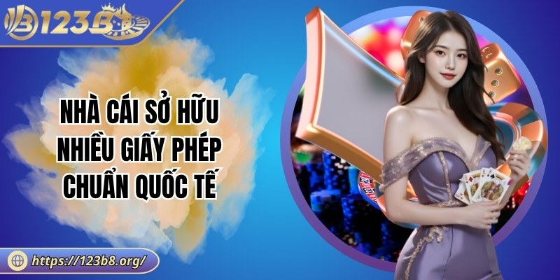 Nhà cái sở hữu nhiều giấy phép chuẩn quốc tế