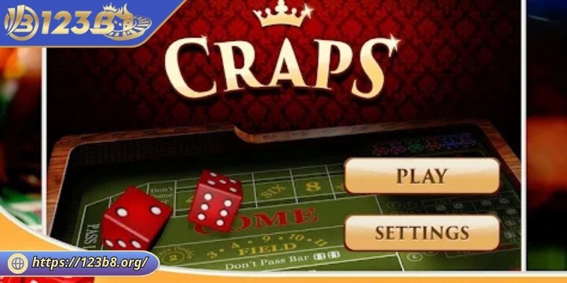 Giới thiệu tổng quan thông tin về Craps 123B